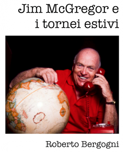 Roberto Bergogni - "Jim McGregor e i tornei estivi" (per gentile concessione dell'autore)